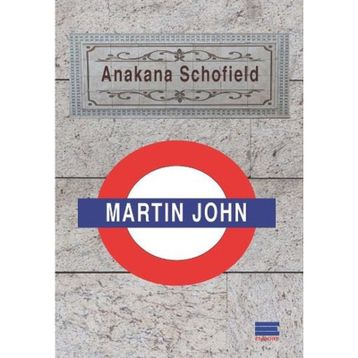 Martin John - Anakana Schofield