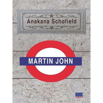 Martin John - Anakana Schofield