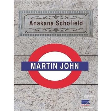 Martin John - Anakana Schofield