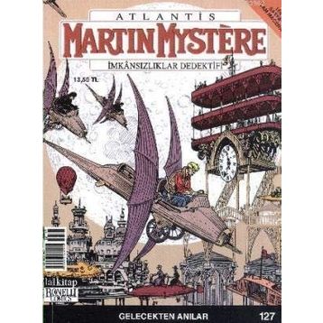 Martin Mystere İmkansızlıklar Dedektifi Sayı: 127 - Gelecekten Anılar - Carlo Recagno