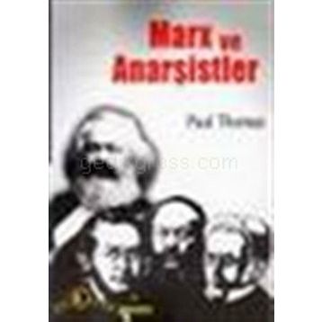 MARX VE ANARŞİSTLER - PAUL THOMAS