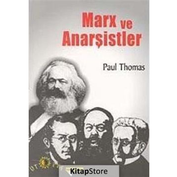 MARX VE ANARŞİSTLER - PAUL THOMAS