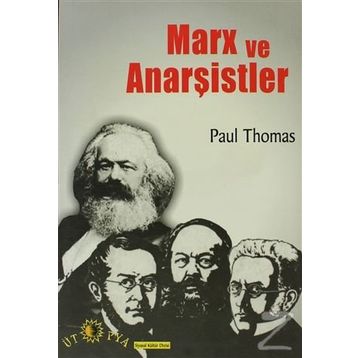 MARX VE ANARŞİSTLER - PAUL THOMAS
