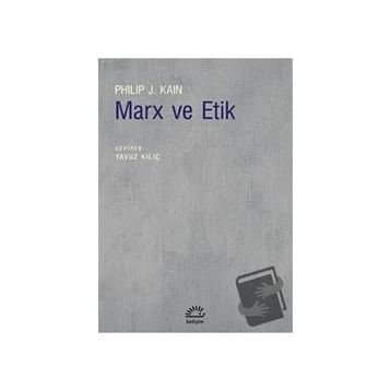 Marx ve Etik - Philip J. Kain