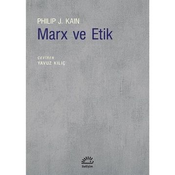 Marx ve Etik - Philip J. Kain