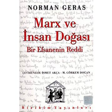 MARX VE İNSAN DOĞASI BIR EFSANENIN REDDI - NORMAN GERAS