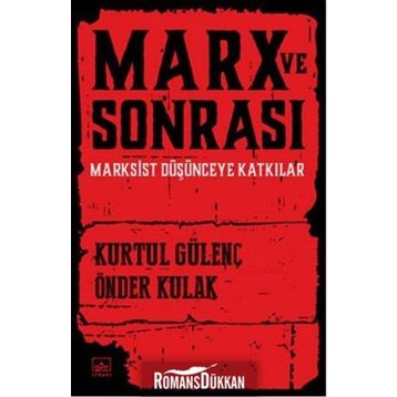 Marx ve Sonrası - Kurtul Gülenç