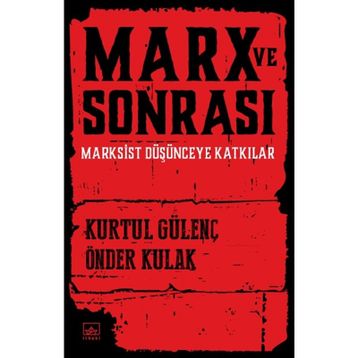 Marx ve Sonrası - Kurtul Gülenç