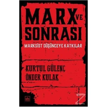 Marx ve Sonrası - Kurtul Gülenç