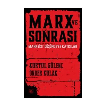 Marx ve Sonrası - Kurtul Güvenç Önder Kulak