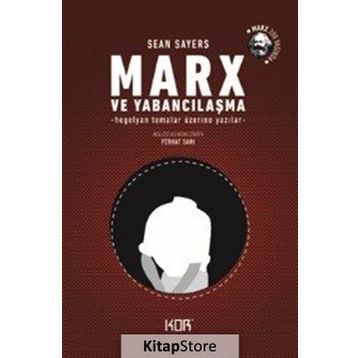 Marx ve Yabancılaşma - Sean Sayers