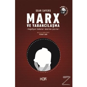 Marx ve Yabancılaşma - Sean Sayers