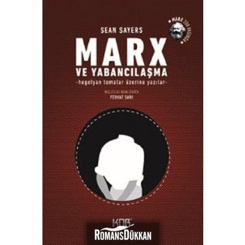 Marx ve Yabancılaşma - Sean Sayers