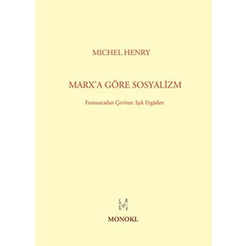 MARXA GÖRE SOSYALIZM - MICHEL HENRY