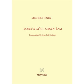 MARXA GÖRE SOSYALIZM - MICHEL HENRY