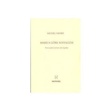 MARXA GÖRE SOSYALIZM - MICHEL HENRY