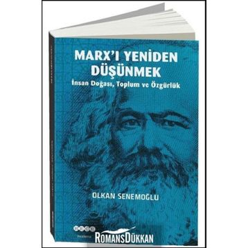 Marx'ı Yeniden Düşünmek - Olkan Senemoğlu