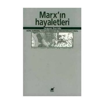 MARX´IN HAYALETLERI - JACQUES DERRIDA