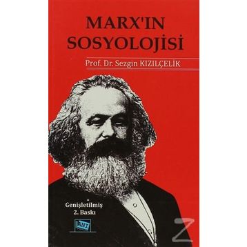 Marx’ın Sosyolojisi - Batı Sosyolojisini Yeniden Düşünmek Cilt 1 - Sezgin Kızılçelik