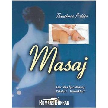 MASAJ HER YAŞ İÇİN MASAJ ETKILERI VE TEKNIKLERI - TANUSHREE PODDER