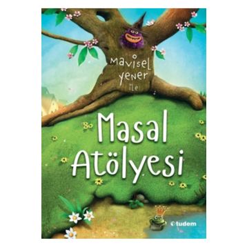 Masal Atölyesi - Mavisel Yener