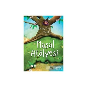Masal Atölyesi - Mavisel Yener