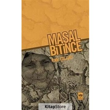 MASAL BITINCE - KADIR ÇALIŞÇI