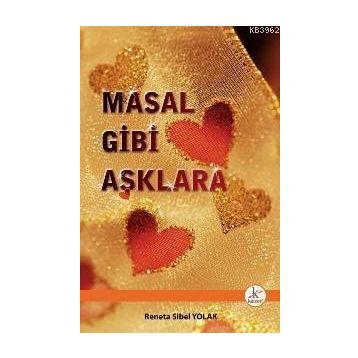 MASAL GIBI AŞKLARA - RENETA SIBEL YOLAK