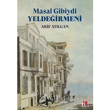 Masal Gibiydi Yeldeğirmeni - Arif Atılgan