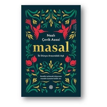 Masal-İki Dünya Arasındaki Aşk - Nazlı Çevik
