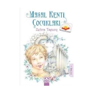 Masal Kenti Çocukları - Zehra Tapunç