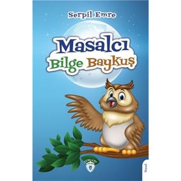 Masalcı Bilge Baykuş - Serpil Emre