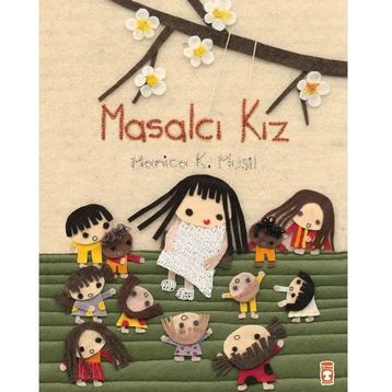 Masalcı Kız - Monica K. Musil