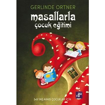Masallarla Çocuk Eğitimi - Gerlinde Ortner