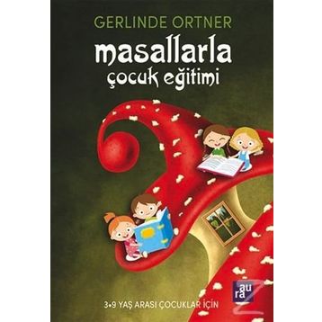 Masallarla Çocuk Eğitimi - Gerlinde Ortner