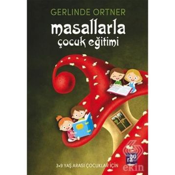 Masallarla Çocuk Eğitimi - Gerlinde Ortner
