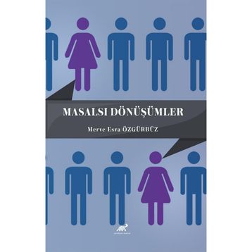 Masalsı Dönüşümler - Merve Esra Özgürbüz