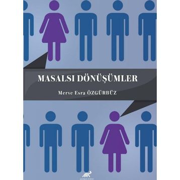 Masalsı Dönüşümler - Merve Esra Özgürbüz