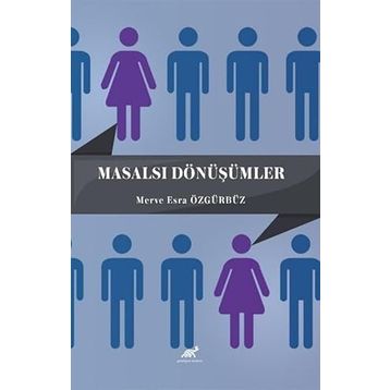 Masalsı Dönüşümler - Merve Esra Özgürbüz