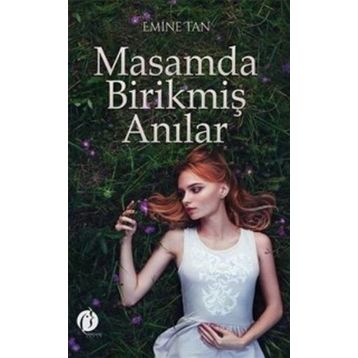 Masamda Birikmiş Anılar - Emine Tan