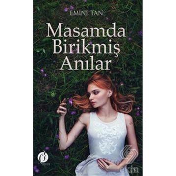 Masamda Birikmiş Anılar - Emine Tan