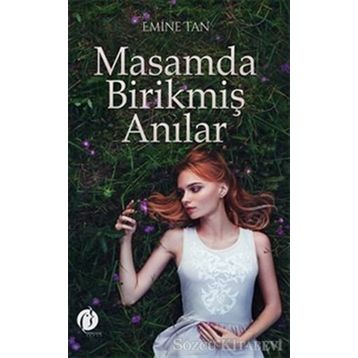 Masamda Birikmiş Anılar - Emine Tan