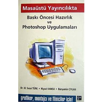 MASAÜSTÜ YAYINCILIKTA BASKI ÖNCESİ HAZIRLIK VE PHOTOSHOP UYGULAMALARI - KOLEKTIF