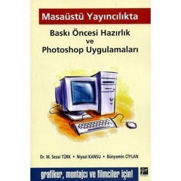 MASAÜSTÜ YAYINCILIKTA BASKI ÖNCESİ HAZIRLIK VE PHOTOSHOP UYGULAMALARI - KOLEKTIF