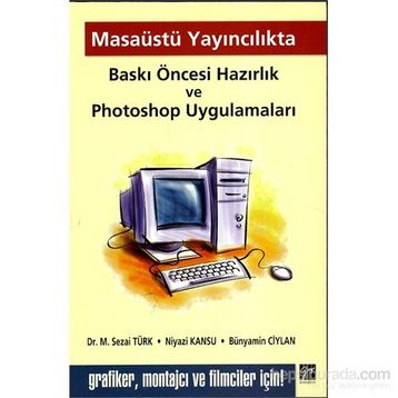 MASAÜSTÜ YAYINCILIKTA BASKI ÖNCESİ HAZIRLIK VE PHOTOSHOP UYGULAMALARI - KOLEKTIF