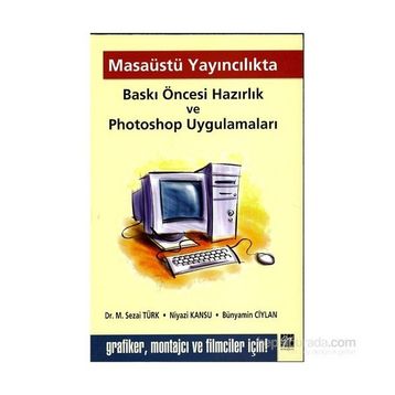 MASAÜSTÜ YAYINCILIKTA BASKI ÖNCESİ HAZIRLIK VE PHOTOSHOP UYGULAMALARI - KOLEKTIF
