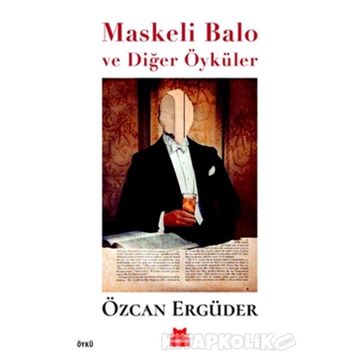 Maskeli Balo ve Diğer Öyküler - Özcan Ergüder