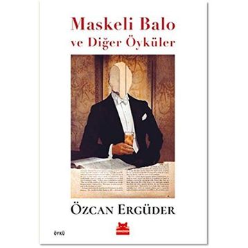 Maskeli Balo ve Diğer Öyküler - Özcan Ergüder