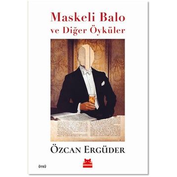 Maskeli Balo ve Diğer Öyküler - Özcan Ergüder
