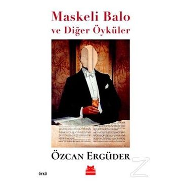 Maskeli Balo ve Diğer Öyküler - Özcan Ergüder